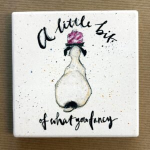 What You Fancy - Ceramic Coaster