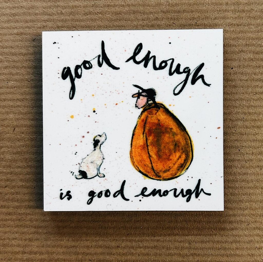 Good Enough - Fridge Magnet