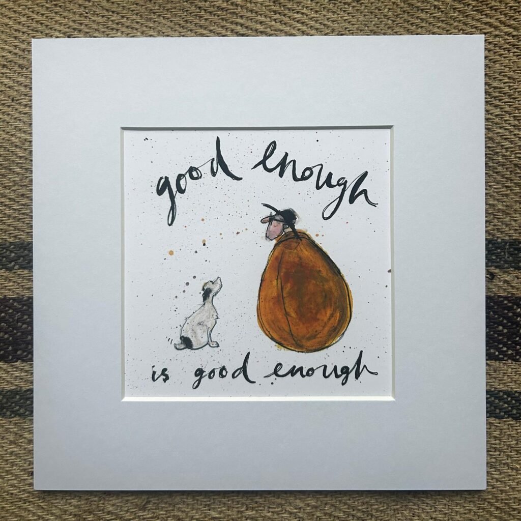 Good Enough - Mounted Print