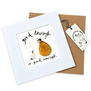 Good Enough - Mounted Print